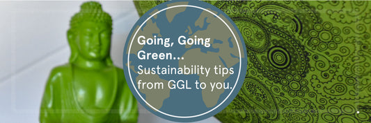 Going, Going, Green: Sustainability Tips from GGL to You